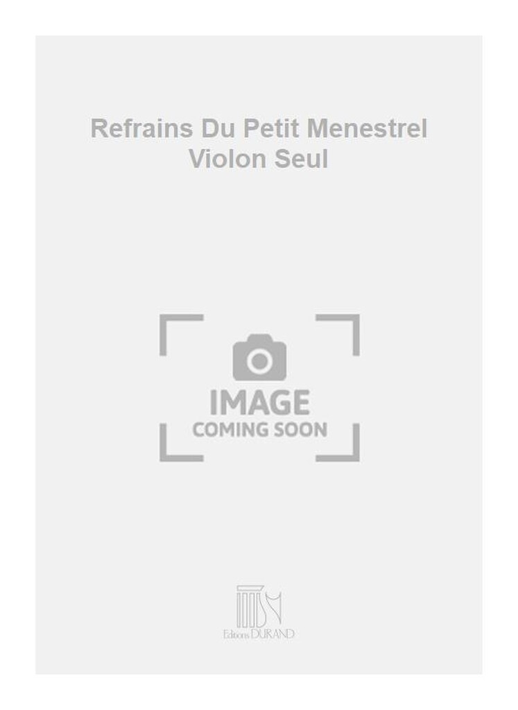 Refrains Du Petit Menestrel Violon Seul